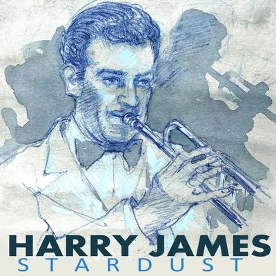 Harry James/The Boogie Woogie Boys/Sir Charles Thompson/Freddie Slack/The Boogie Woogie Trio/Pete JohnsonStardust the Great Trumpet of Harry James