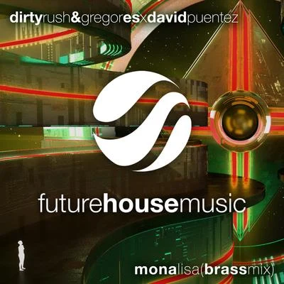 Dirty Rush & Gregor EsMona Lisa (Brass Mix)