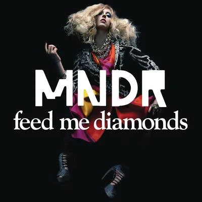 MNDRFeed Me Diamonds (Remixes Part 2)