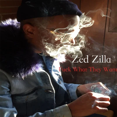 P Rock/Zed ZillaF*Ck What They Want (feat. Mista Mon)