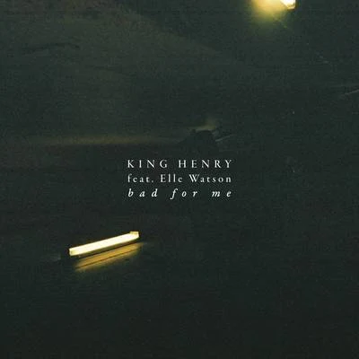 King Henry/Sonny FoderaBad for Me