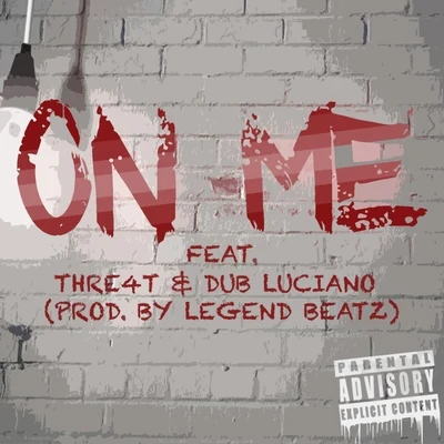 G-LocOn Me (feat. Thre4t & Dub Luciano)