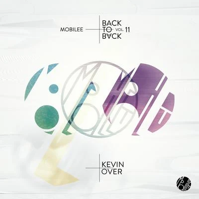 Kevin OverMobilee Back to Back Vol. 11 - presented by Kevin Over