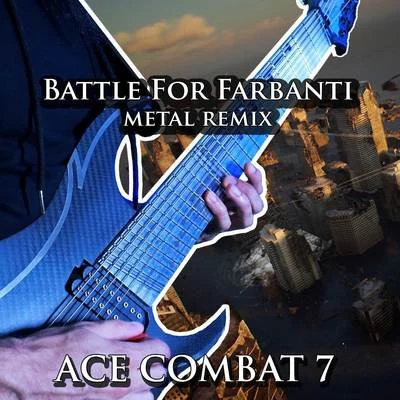 Vincent MorettoBattle for Farbanti (From "Ace Combat 7") [Metal Version]