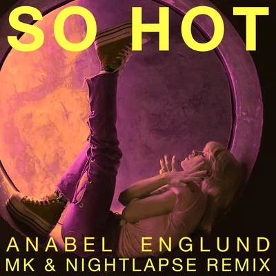 peacetreaty/Anabel EnglundSo Hot (MK x Nightlapse Remix)