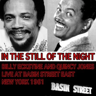 Quincy JonesIn the Still of the Night - Billy Eckstine and Quincy Jones Live at Basin Street