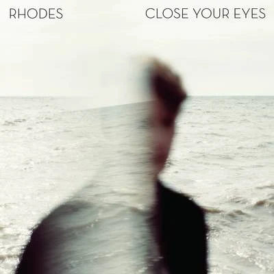 RHODESClose Your Eyes