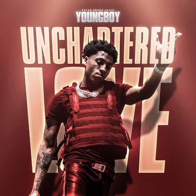 YoungBoy Never Broke Again/Rich The Kid/Lil Tjay/Internet Money/Dave/Juice WRLD/Quality Control/Young Jeezy/Akon/GunnaUnchartered Love