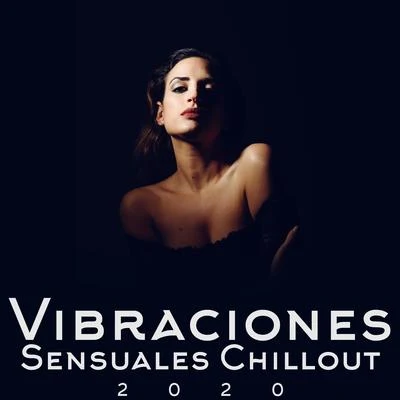 Groove Chill Out Players/Coffee Lounge CollectionVibraciones Sensuales Chillout 2020