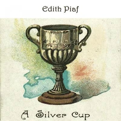 Edith PiafA Silver Cup