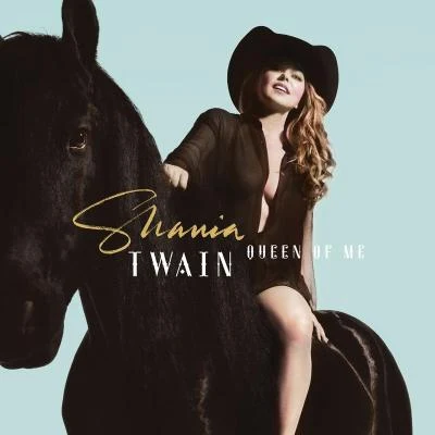 Shania TwainQueen Of Me