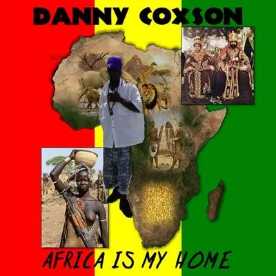 Danny CoxsonAfrica Is My Home