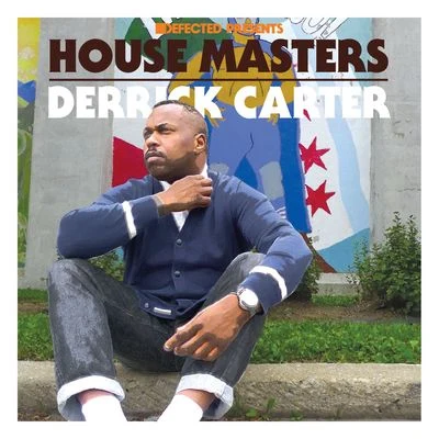 Derrick CarterDefected Presents House Masters - Derrick Carter