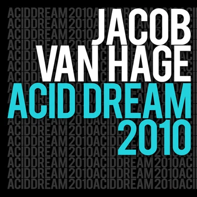 Jacob Van Hage/Art Inc.Acid Dream 2010