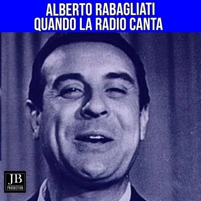 Alberto RabagliatiQuando la radio canta