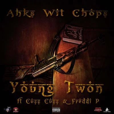 Young Twon/Da Young Gunna/CW Da Youngblood/Tryf BindopeAhks Wit Chops (feat. Cuzz Cuzz & Freddi P)