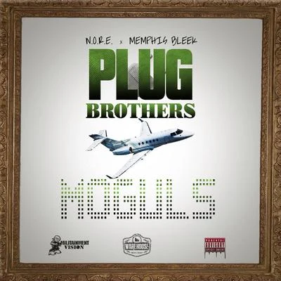 N.O.R.E.Plug Brothers: Moguls