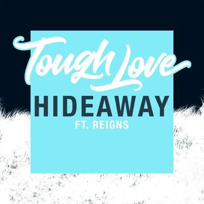 Tough LoveHideaway