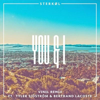 Tyler SjöströmYou & I (feat. Tyler Sjöström & Bertrand Lacoste) [VINIL Remix]