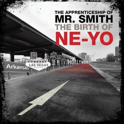 Ne-Yo/New Edition/Lady Gaga/Akon/The Pussycat Dolls/New Kids on the Block/Teddy RileyThe Apprenticeship of Mr. Smith The Birth of Ne-Yo