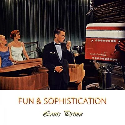 Louis Prima/Gia Maione/Sam Butera & The WitnessesFun And Sophistication