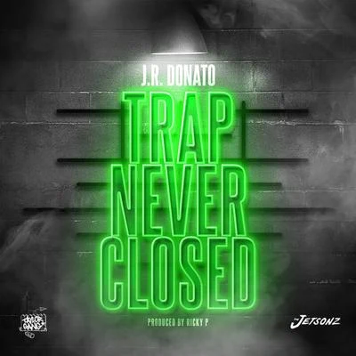 J.R. DonatoTrap Never Closed