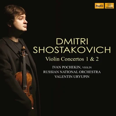 Ivan PochekinShostakovich: Violin Concertos Nos. 1 & 2