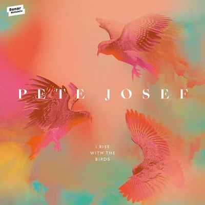 Pete JosefJody WisternoffI Rise with the Birds