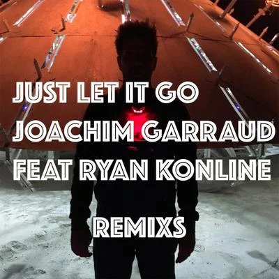 Joachim GarraudJust Let It Go (Remix)