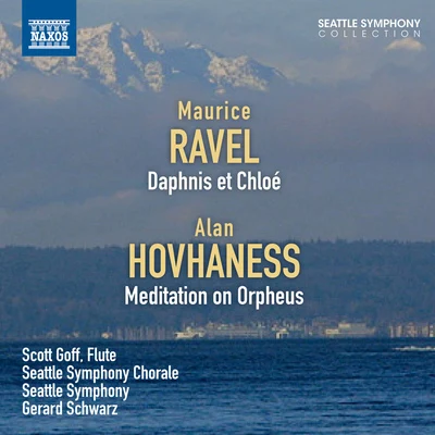 Gerard SchwarzRavel, M.: DA pH你是ET Chloe ho V Han ESS, A.: meditation on Orpheus (Seattle symphony chorale and orchestra, schwa認真)