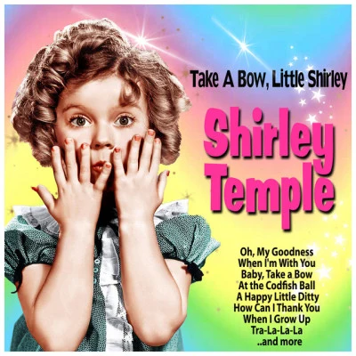 Shirley TempleTake a Bow, Little Shirley