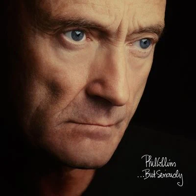 Phil Collins...But Seriously (Deluxe Edition)