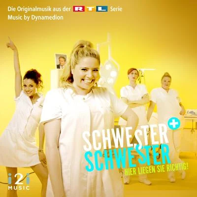 DynamedionSchwester, Schwester - Hier liegen sie richtig! (Die Originalmusik aus der RTL Serie)