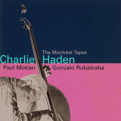 Charlie HadenThe Montreal Tapes