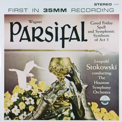 Léopold StokowskiWagner: Parsifal - Good Friday Spell & Symphonic Synthesis Act III