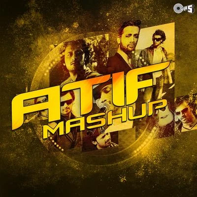 Atif Aslam/Arijit SinghAtif Mashup