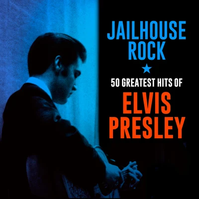 Elvis PresleyJailhouse Rock: 50 Greatest Hits of Elvis Presley