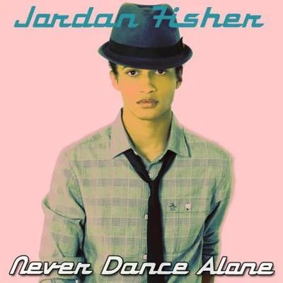 Jordan Fisher/Angie KeilhauerNever Dance Alone