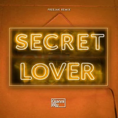 Gianni BluSecret Lover (Freejak Remix)