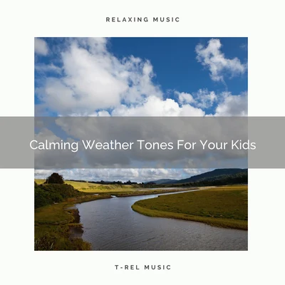 White Noise RelaxationCalming Weather Tones For Your Kids