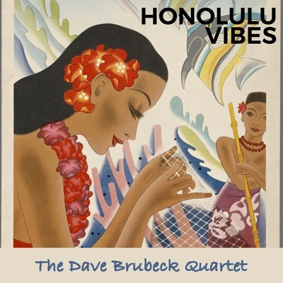 The Dave Brubeck Quartet/Dave Brubeck QuartetHonolulu Vibes