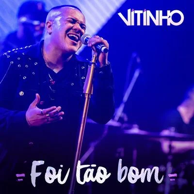 Vitinho/Dalto Max/WesDrag/GragQueen/Duda/Fabinho Papazoni/Duda & Fabinho PapazoniFoi Tão Bom (Ao Vivo)