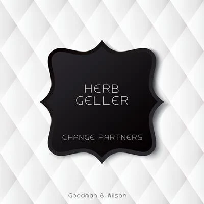 Herb GellerChange Partners