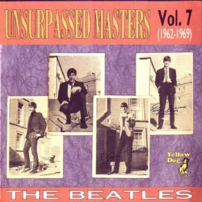 The BeatlesUnsurpassed Masters, Volume 7 [bootleg]