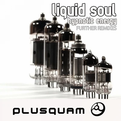 Liquid SoulHypnotic Energy Further Remixes