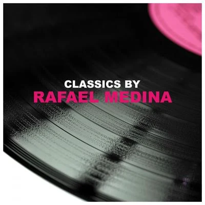 Rafael MedinaClassics by Rafael Medina