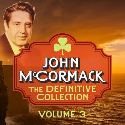 John McCormackThe Definitive Collection, Vol. 3 (Remastered Special Edition)