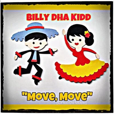 Billy Dha Kidd/Baby BashMove, Move (Cinco De Mayo)