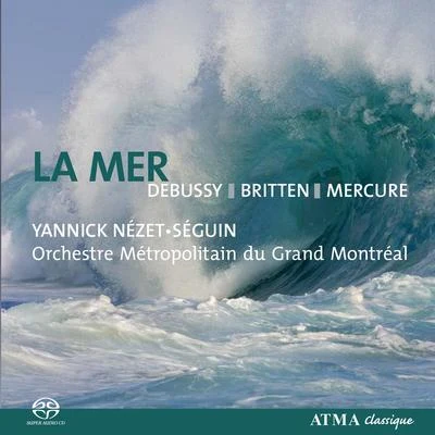 Yannick Nézet-Séguin/Ildar Abdrazakov/Orchestre Métropolitain de MontréalDEBUSSY: Mer (La)Prelude a l&#x27;apre-midi d&#x27;un fauneBRITTEN: 4 Sea InterludesMERCURE: Kaleidoscope