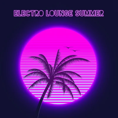 Brazilian Lounge ProjectElectro Lounge Summer - Tropical Chill Out Moods